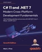 Mark J. Price - C# 11 and .NET 7 - Modern Cross-Platform Development Fundamentals - Seventh Edition