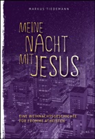 Markus Tiedemann - Meine Nacht mit Jesus