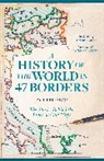 Jonn Elledge - A History of the World in 47 Borders