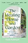 Sonia Choquette, Paula Robinson, Robinson Paula - The Healing Home and Garden
