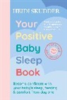 Heidi Skudder - Your Positive Baby Sleep Book
