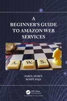 Parul Dubey, Parul Raja Dubey, Rohit Raja - Beginners Guide to Amazon Web Services