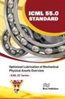 USA The International Council for Machinery Lubrication (ICML), The International Council for Machinery Lubrication (ICML) USA - ICML 55.0 – Optimized Lubrication of Mechanical Physical Assets Overview