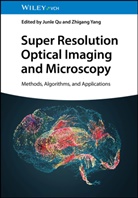 Junle Qu, Yang, Zhigang Yang - Super Resolution Optical Imaging and Microscopy