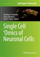Scott E Fraser, James Eberwine, Scott E. Fraser, Jonathan V. Sweedler - Single Cell 'Omics of Neuronal Cells
