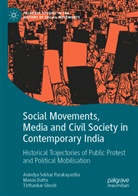 Manas Dutta, T Ghosh, Tirthankar Ghosh, Anindya Sekhar Purakayastha - Social Movements, Media and Civil Society in Contemporary India