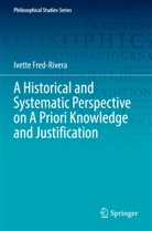 Ivette Fred-Rivera - A Historical and Systematic Perspective on A Priori Knowledge and Justification