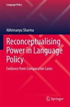 Abhimanyu Sharma - Reconceptualising Power in Language Policy