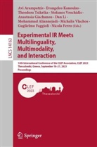 Mohammad Aliannejadi, Avi Arampatzis, Guglielmo Faggioli, Nicola Ferro, Anastasia Giachanou, Evangelos Kanoulas... - Experimental IR Meets Multilinguality, Multimodality, and Interaction
