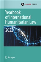 Stavros Evdokimos Pantazopoulos, Pablo Kalmanovitz, Heike Krieger, Eliav Lieblich, Eliav Lieblich et al - Yearbook of International Humanitarian Law, Volume 25 (2022)