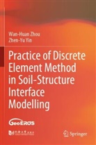 Zhen-Yu Yin, Wan-Huan Zhou - Practice of Discrete Element Method in Soil-Structure Interface Modelling