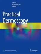 Jie Liu, Xian-biao Zou - Practical Dermoscopy