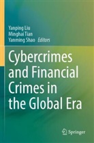 Yanping Liu, Yanming Shao, Minghai Tian - Cybercrimes and Financial Crimes in the Global Era
