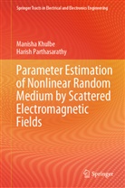 Manisha Khulbe, Harish Parthasarathy - Parameter Estimation of Nonlinear Random Medium by Scattered Electromagnetic Fields