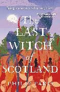 Philip Paris,  Paris Philip - The Last Witch of Scotland - Waterstones Scottish Book of the Year 2024