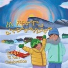 Arnarulunnguaq Audlaluk, Rachel Rupke, Amiel Sandland - Suupi and the Sun Celebration