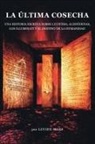 Lucien Mars - La Última Cosecha: Una historia secreta sobre Lucifera, Alienígenas, los Illuminati y el Destino de la Humanidad