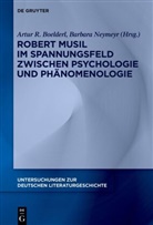 Artur R. Boelderl, Neymeyr, Barbara Neymeyr, Artur R Boelderl - Robert Musil im Spannungsfeld zwischen Psychologie und Phänomenologie