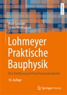 Peter Schmidt, Peter (Prof. Dr.-Ing.) Schmidt, Saskia Windhausen - Lohmeyer Praktische Bauphysik