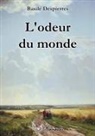 Basile Despierres - L'odeur du monde