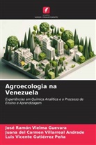 Luis Vicente Gutierrez Peña, José Ramón Vielma Guevara, Juana del Carmen Villarreal Andrade - Agroecologia na Venezuela