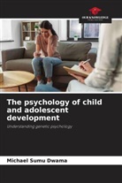 Michael Sumu Dwama - The psychology of child and adolescent development