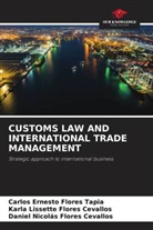 Daniel Nicolás Flores Cevallos, Karla Lissette Flores Cevallos, Carlos Ernesto Flores Tapia - CUSTOMS LAW AND INTERNATIONAL TRADE MANAGEMENT
