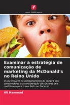 Ali Hammad - Examinar a estratégia de comunicação de marketing da McDonald's no Reino Unido
