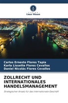 Daniel Nicolás Flores Cevallos, Karl Flores Cevallos, Karla Lissette Flores Cevallos, Carlos Ernesto Flores Tapia - ZOLLRECHT UND INTERNATIONALES HANDELSMANAGEMENT