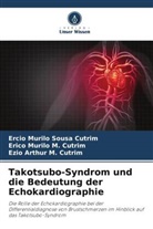 Erico Murilo M Cutrim, Erico Murilo M. Cutrim, Ezio Arthur M. Cutrim, Ercio Murilo Sousa Cutrim - Takotsubo-Syndrom und die Bedeutung der Echokardiographie