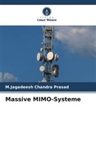 M Jagadeesh Chandra Prasad, M. Jagadeesh Chandra Prasad, M.Jagadeesh Chandra Prasad - Massive MIMO-Systeme