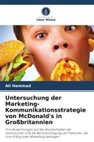 Ali Hammad - Untersuchung der Marketing-Kommunikationsstrategie von McDonald's in Großbritannien