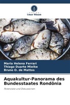 Maria Helena Ferrari, Mattos, Bruno O. de Mattos, Thiago Duarte Mielke - Aquakultur-Panorama des Bundesstaates Rondônia