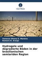 Romero B Araújo, Romero B. Araújo, Vanessa Ohana G Moreira, Vanessa Ohana G. Moreira - Hydrogele und degradierte Böden in der brasilianischen semiariden Region
