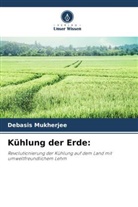 Debasis Mukherjee - Kühlung der Erde: