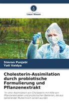 Simran Punjabi, Yati Vaidya - Cholesterin-Assimilation durch probiotische Formulierung und Pflanzenextrakt