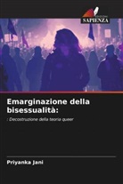 Priyanka Jani - Emarginazione della bisessualità: