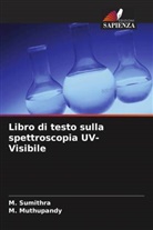 M. Muthupandy, M. Sumithra - Libro di testo sulla spettroscopia UV-Visibile