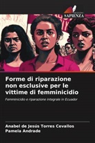 Pamela Andrade, Anabel de Jesús Torres Cevallos - Forme di riparazione non esclusive per le vittime di femminicidio