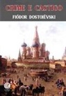Fiódor Dostoiévski - Crime E Castigo