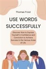 Thomas Frost - Use Words Successfully