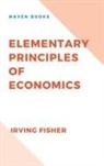 Irving Fisher - ELEMENTARY PRINCIPLES OF ECONOMICS