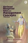 Diwakar Mishra - Shrimad Bhagavad Gita And Management Concepts - Made Easy