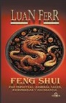 Luan Ferr - Feng Shui - Paz Espiritual, Armonía, Salud, Prosperidad y Abundancia