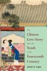 Alister D. Inglis, Inglis Alister D. - Chinese Love Story From the Tenth to the Fourteenth Century