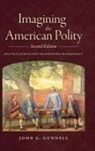 John G Gunnell, John G. Gunnell, Gunnell John G. - Imagining the American Polity