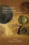 Gregory S. Mahler, Gregory S. (EDT) Mahler, Gregory S Mahler, Gregory S. Mahler, Mahler Gregory S. - Frustrated Nationalism
