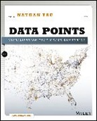 Nathan Yau, Yau Nathan - Data Points: Visualization That Means Something