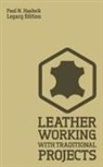 Paul N. Hasluck - Leather Working With Traditional Projects (Legacy Edition)