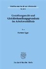 Hartmut Egger - Gestaltungsrecht und Gleichbehandlungsgrundsatz im Arbeitsverhältnis.